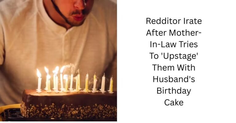 Redditor Irate After Mother-In-Law Tries To 'Upstage' Them With Husband's Birthday Cake